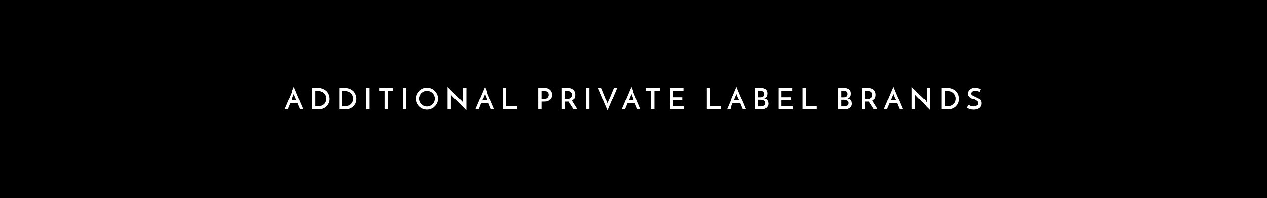 Additional Private Label Brands