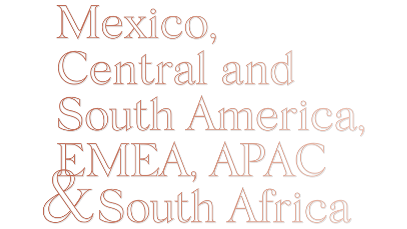 Mexico, Central and South America, EMEA, APAC & South Africa